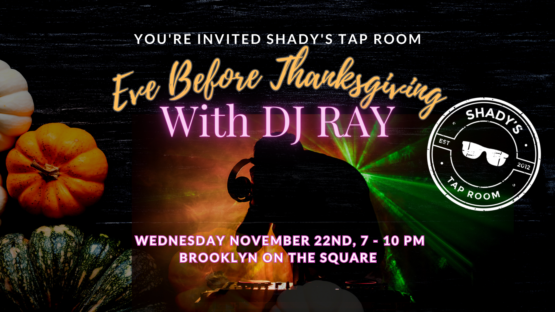 DJ Ray at Shady's Eve Before Thanksgiving
