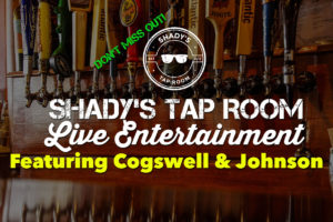 Wednesday November 22, 2017 Live Entertainment Featuring Cogswell & Johnson from 8 - 11 pm at Shady's Taproom in Downtown Brooklyn