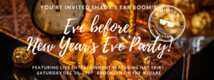 Come party like it's almost 2018 at Shady's Tap Room with Live Entertainment featuring Hat Trik! 8 pm to 11 pm at Shady's Tap Room, Brooklyn on the Square.