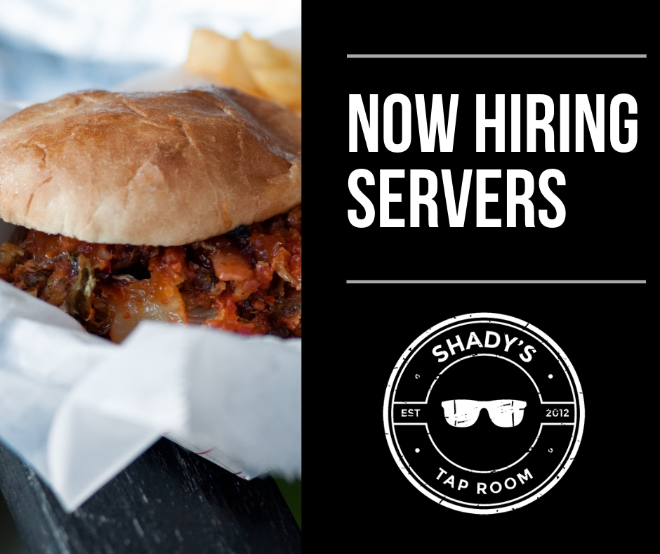 Hiring Servers Now Shadys Tap Room
