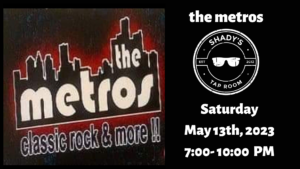 The Metros at Shady's Tap Room